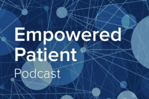 Empowered Patient Podcast